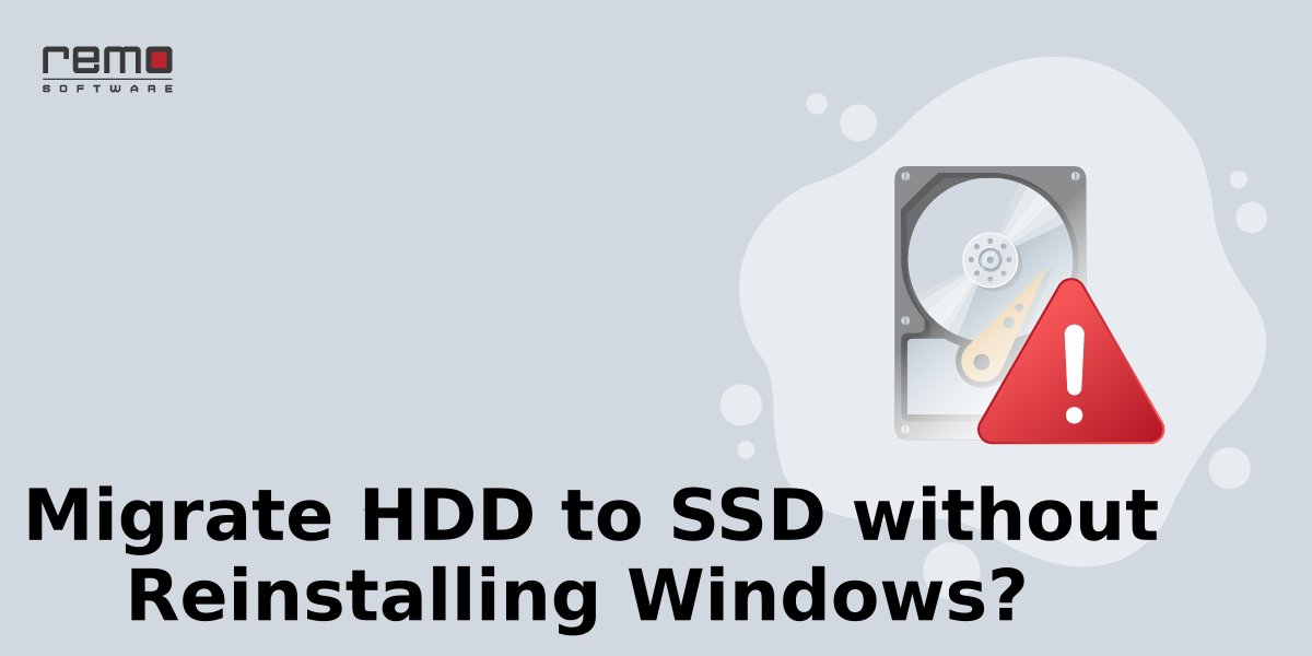 How to Migrate HDD to SSD without Reinstalling Windows