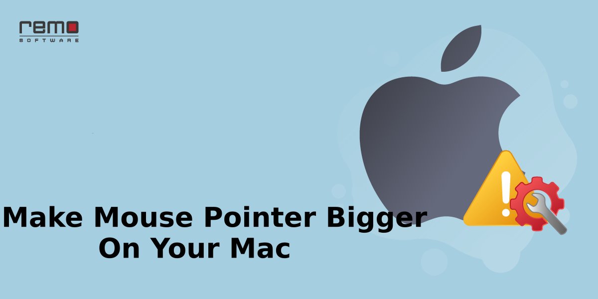 Make Mouse Pointer Bigger On Your Mac