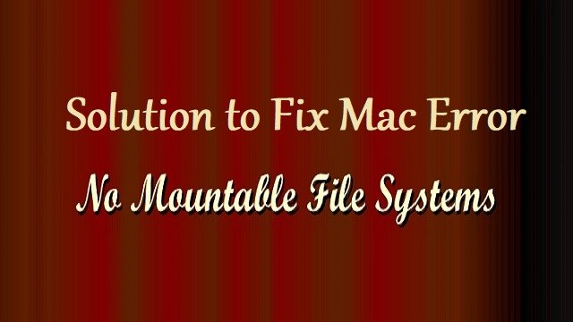 This information write-up helps you to fix the No mountable file system Mac error with the help of free methods given.