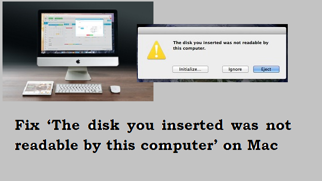 fix the disk you inserted was not readable by this computer