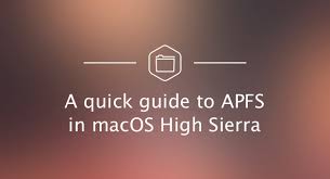 Quick Guide to APFS for Mac OS High Sierra