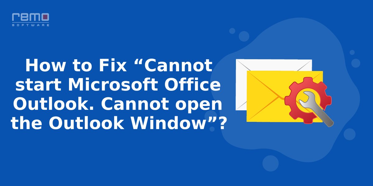 How-to-Fix-Cannot-start-Microsoft-Office-Outlook.-Cannot-open-the-Outlook-Window