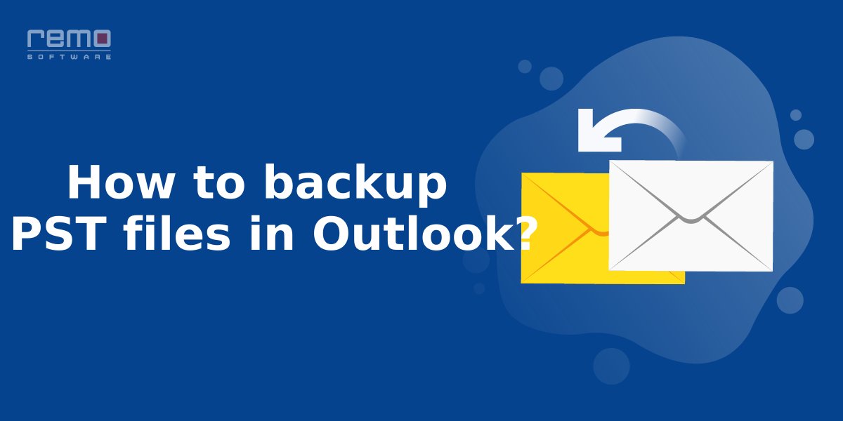 how-to-backup-pst-file-in-outlook-2016