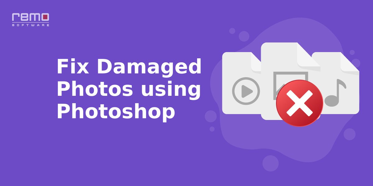 Fix-Damaged-Photos-using-Photoshop