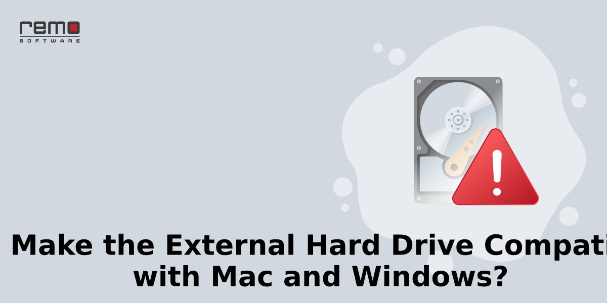 Make the external hard drive compatible with Mac and Windows