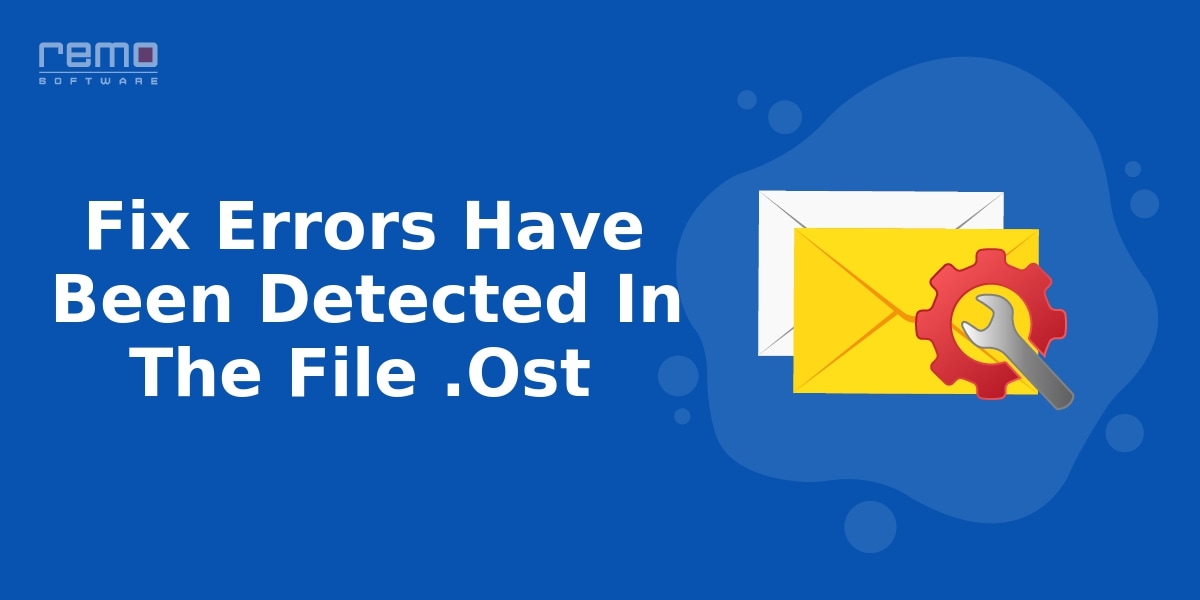 Errors-Have-Been-Detected-In-The-File-Ost