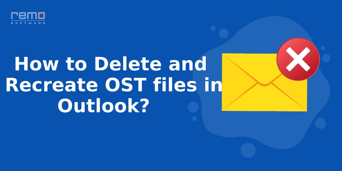 How-to-Delete-and-Recreate-OST-files-in-Outlook