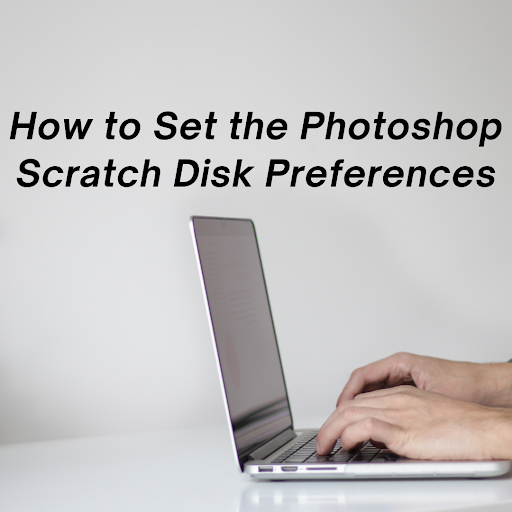set photoshop scratch disk preference
