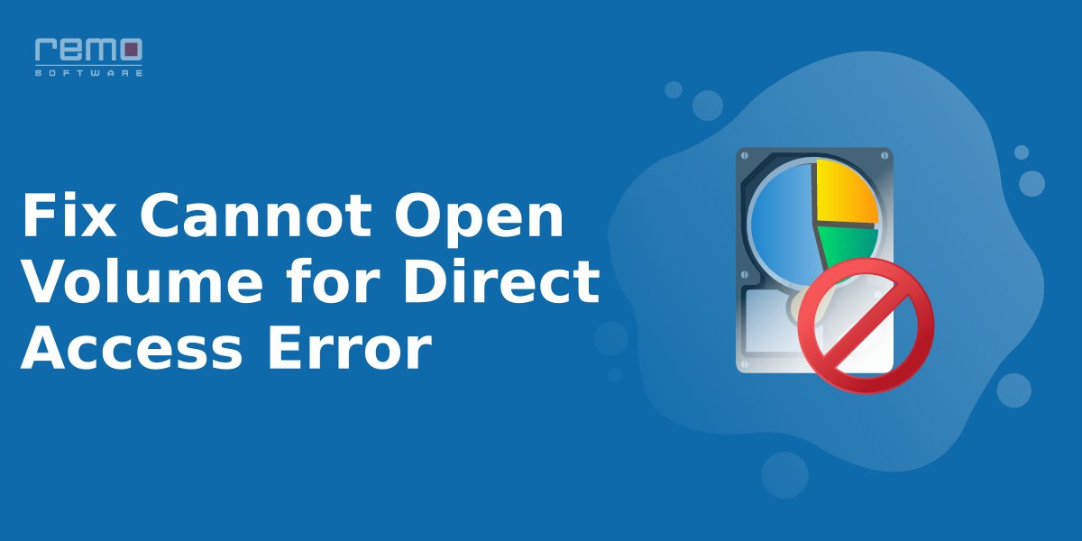 3-ways-to-Fix-Cannot-Open-Volume-for-Direct-Access-Error