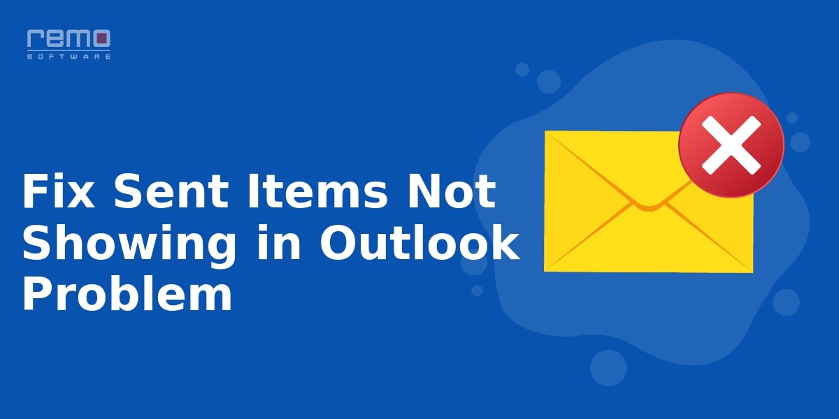 how-to-fix-sent-items-not-showing-in-outlook-problem