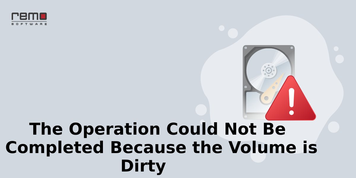 The Operation Could Not Be Completed Because the Volume is Dirty