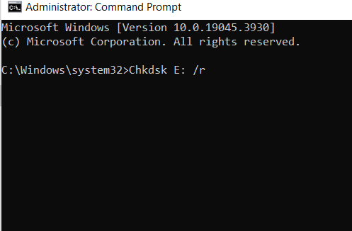 Type the chdsk command
